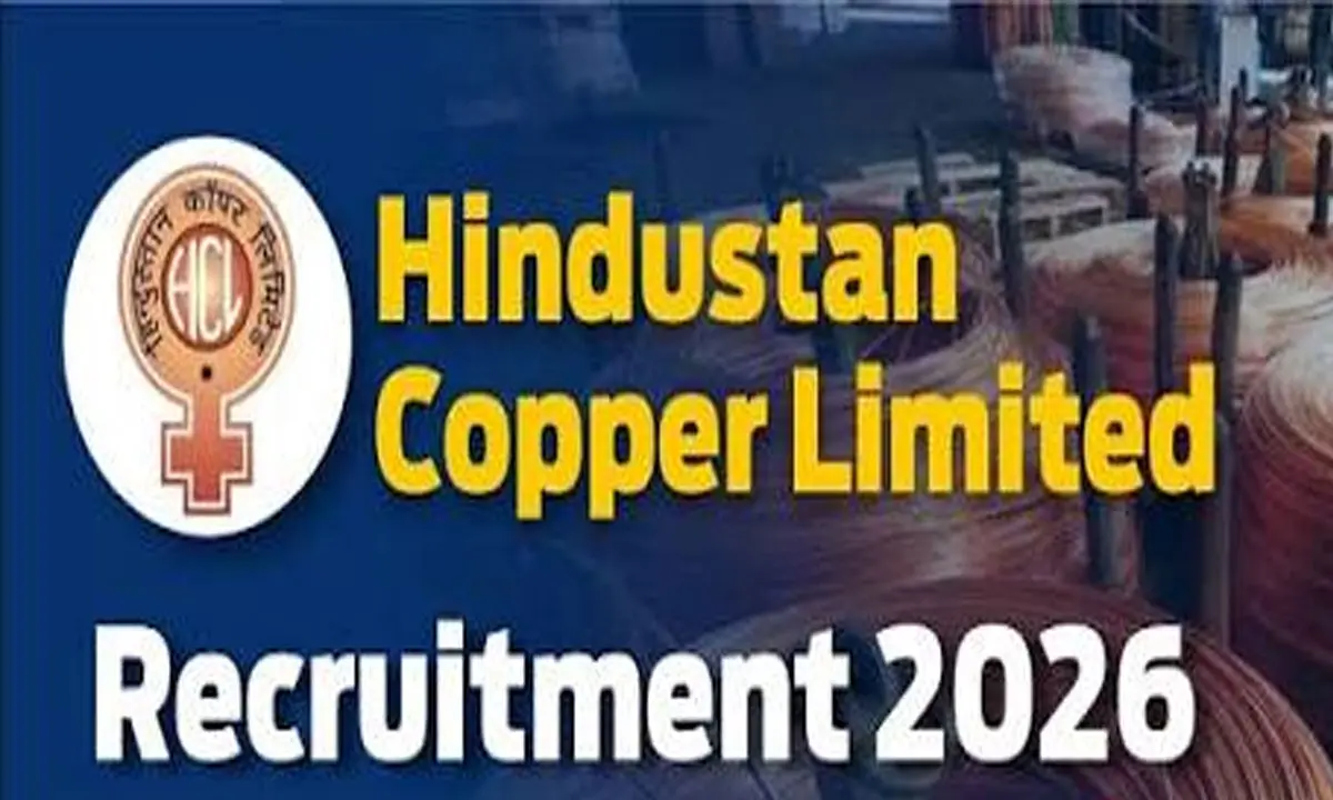 HCL Recruitment: ഹിന്ദുസ്ഥാൻ കോപ്പർ ലിമിറ്റഡിൽ വിവിധ തസ്തികകളിൽ 43 ഒഴിവുകൾ